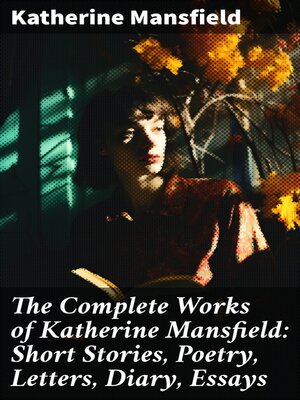 cover image of The Complete Works of Katherine Mansfield